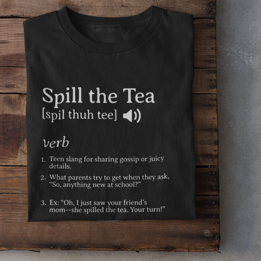 Spill the Tea Parent Edition T-Shirt