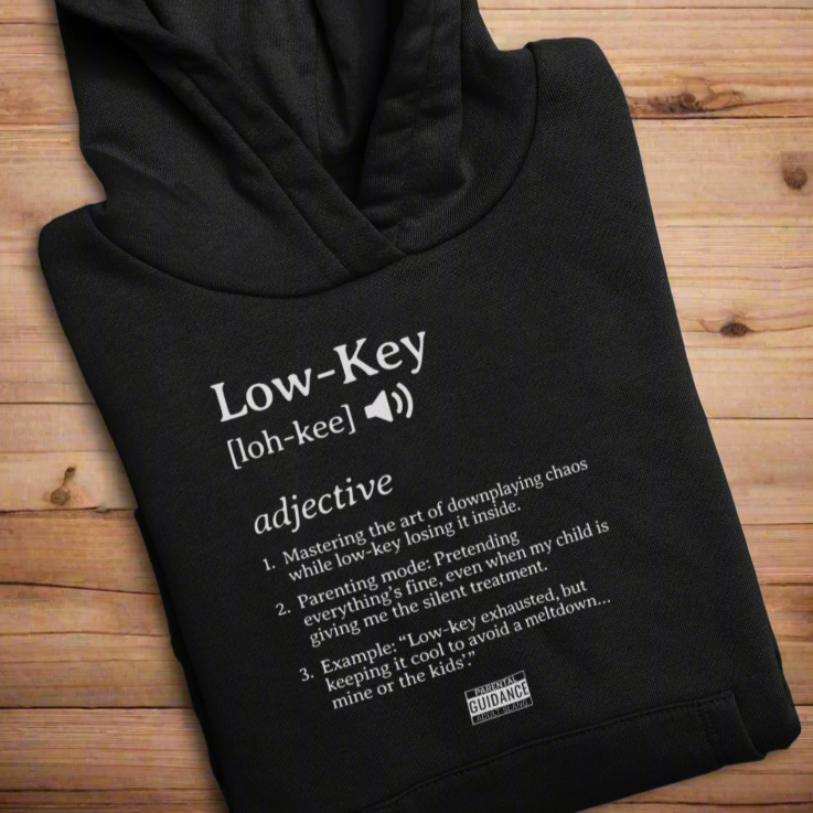 Low-Key Parent Edition Hoodie